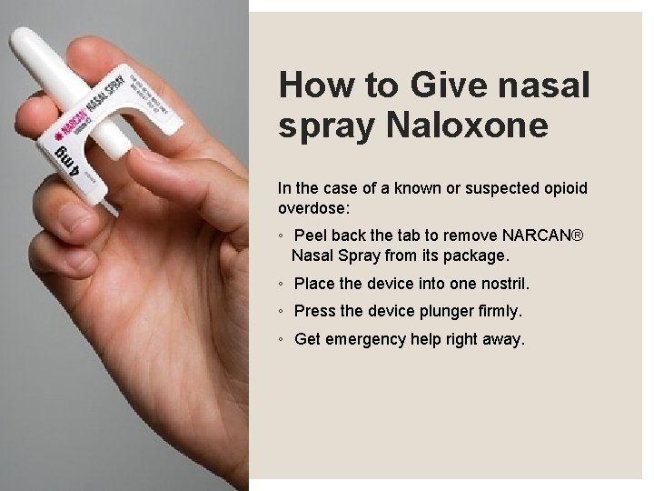 How to Give nasal spray Naloxone In the case of a known or suspected