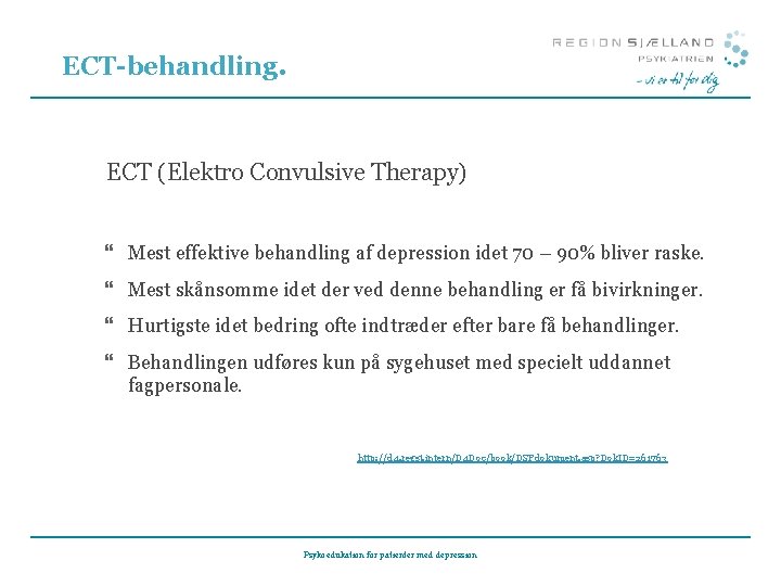 ECT-behandling. ECT (Elektro Convulsive Therapy) } Mest effektive behandling af depression idet 70 –