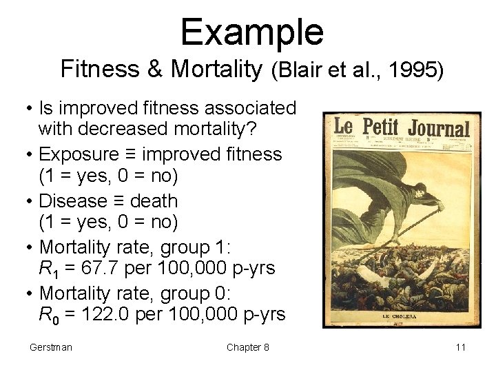 Example Fitness & Mortality (Blair et al. , 1995) • Is improved fitness associated