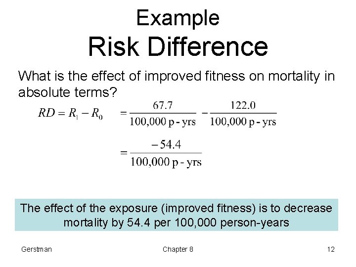 Example Risk Difference What is the effect of improved fitness on mortality in absolute