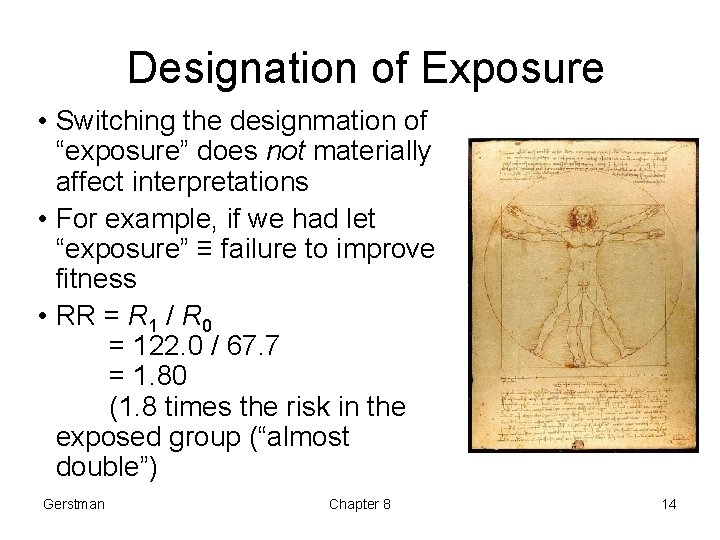 Designation of Exposure • Switching the designmation of “exposure” does not materially affect interpretations