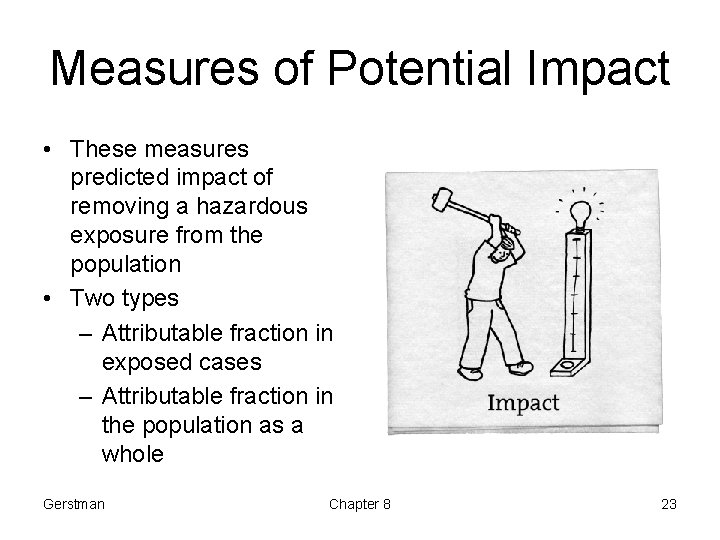Measures of Potential Impact • These measures predicted impact of removing a hazardous exposure