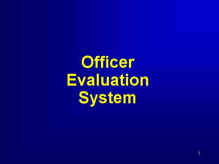 Officer Evaluation System 1 