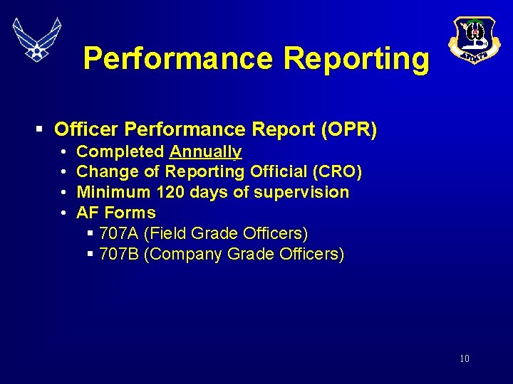 Performance Reporting § Officer Performance Report (OPR) • • Completed Annually Change of Reporting