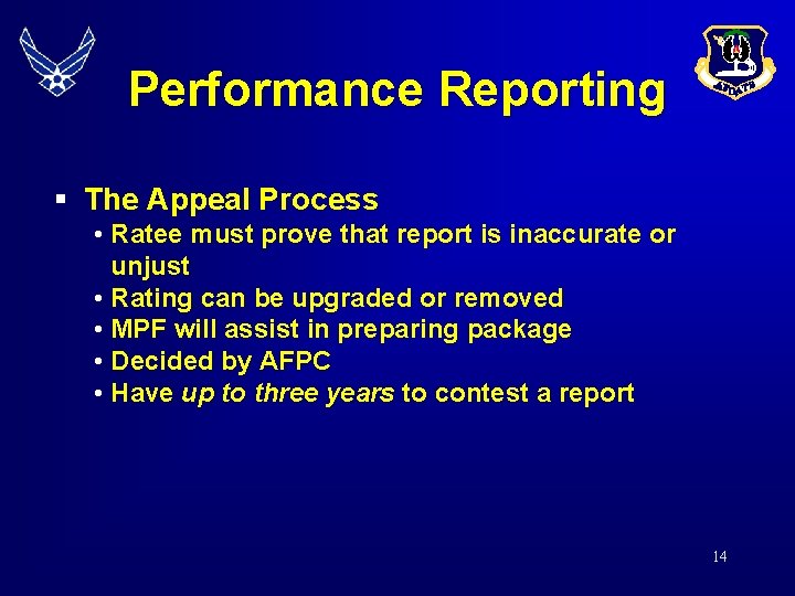 Performance Reporting § The Appeal Process • Ratee must prove that report is inaccurate