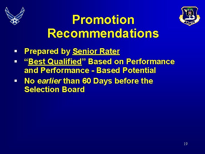 Promotion Recommendations § Prepared by Senior Rater § “Best Qualified” Based on Performance and