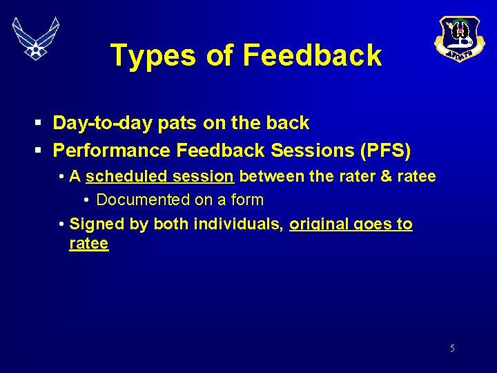 Types of Feedback § Day-to-day pats on the back § Performance Feedback Sessions (PFS)