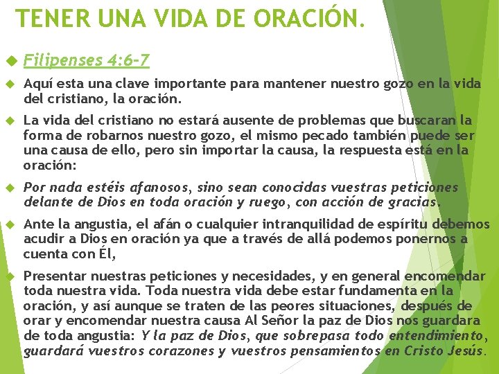 TENER UNA VIDA DE ORACIÓN. Filipenses 4: 6 -7 Aquí esta una clave importante