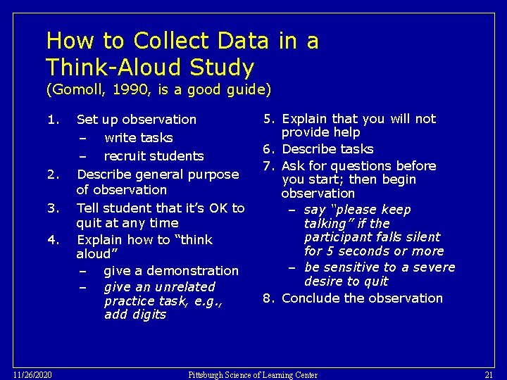 How to Collect Data in a Think-Aloud Study (Gomoll, 1990, is a good guide)