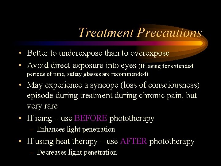 Treatment Precautions • Better to underexpose than to overexpose • Avoid direct exposure into