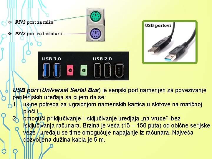 USB port (Universal Serial Bus) je serijski port namenjen za povezivanje periferijskih uređaja sa