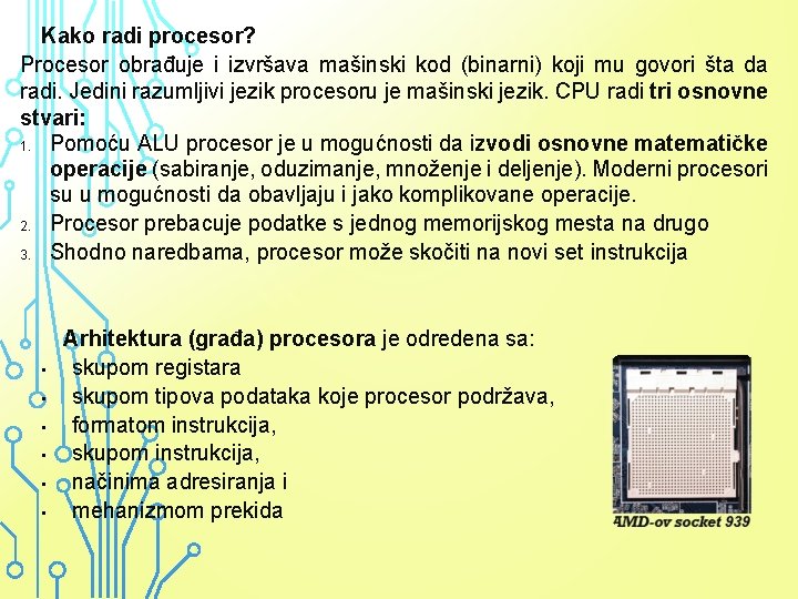 Kako radi procesor? Procesor obrađuje i izvršava mašinski kod (binarni) koji mu govori šta