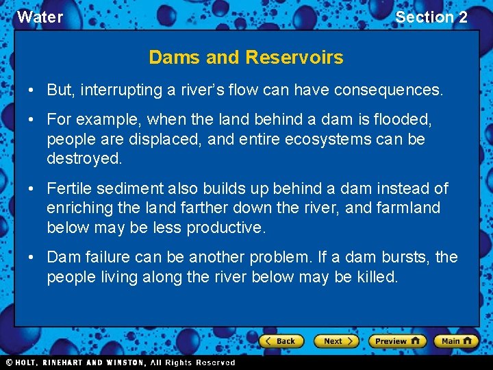 Water Section 2 Dams and Reservoirs • But, interrupting a river’s flow can have