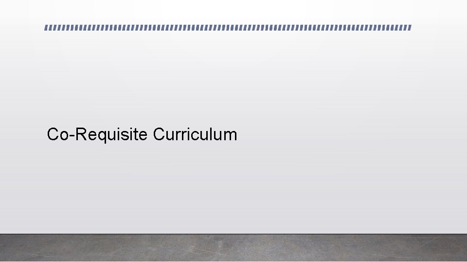 Co-Requisite Curriculum 