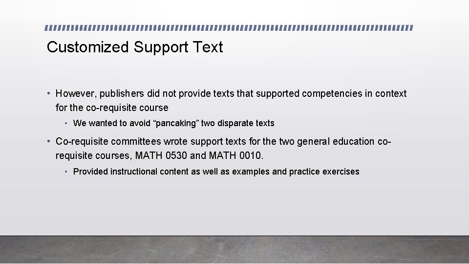 Customized Support Text • However, publishers did not provide texts that supported competencies in