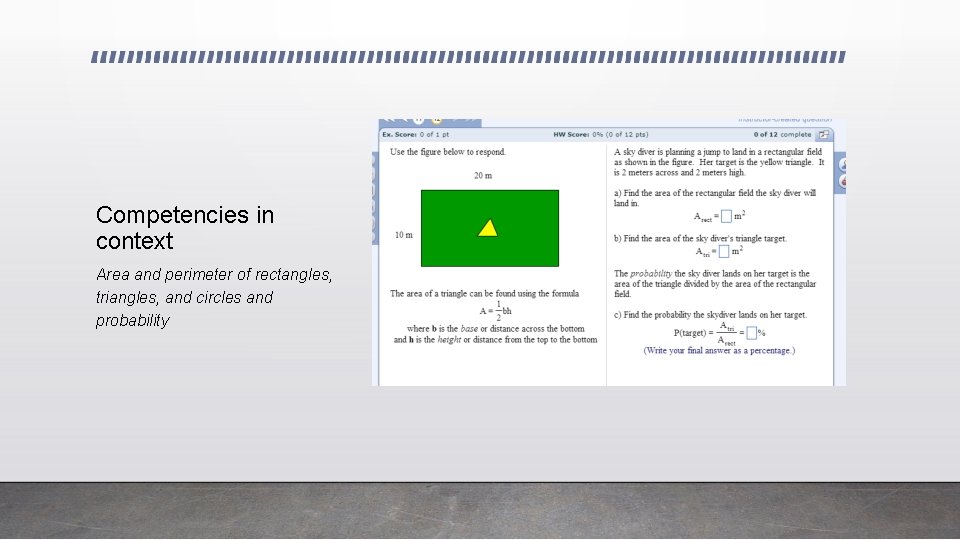 Competencies in context Area and perimeter of rectangles, triangles, and circles and probability 