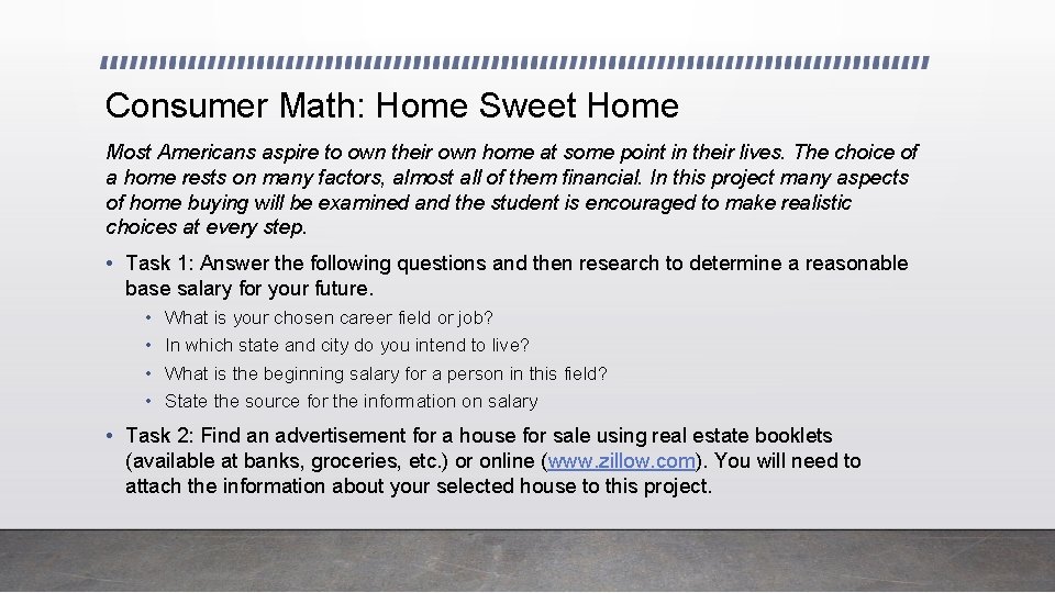 Consumer Math: Home Sweet Home Most Americans aspire to own their own home at