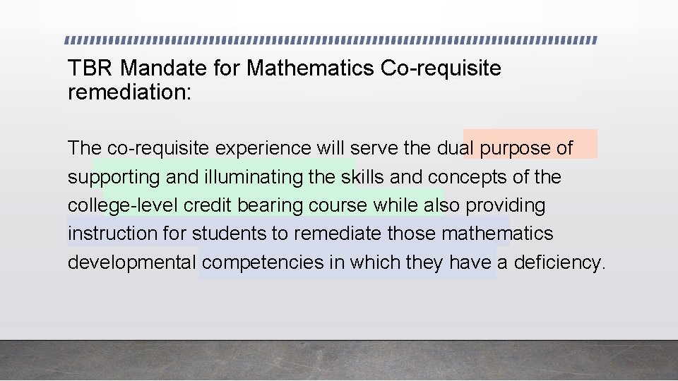 TBR Mandate for Mathematics Co-requisite remediation: The co-requisite experience will serve the dual purpose