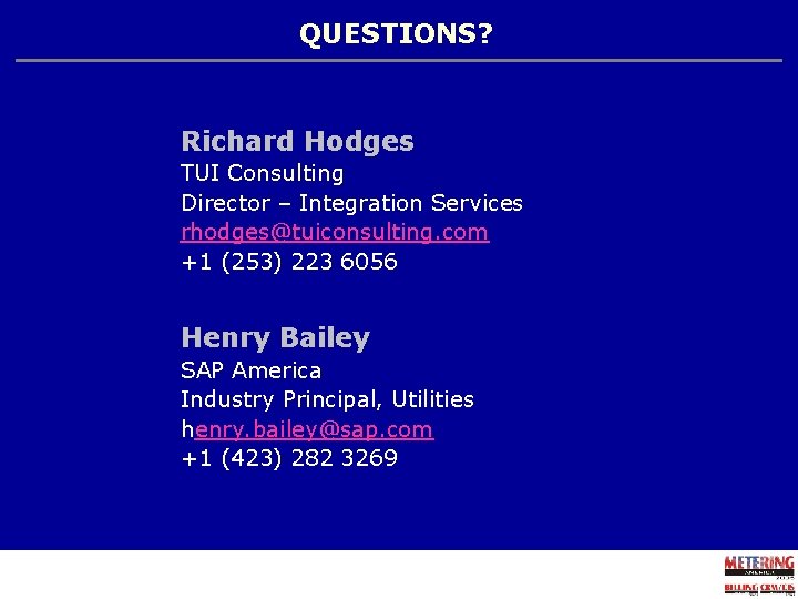 QUESTIONS? Richard Hodges TUI Consulting Director – Integration Services rhodges@tuiconsulting. com +1 (253) 223