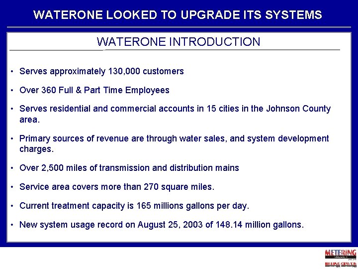 WATERONE LOOKED TO UPGRADE ITS SYSTEMS WATERONE INTRODUCTION • Serves approximately 130, 000 customers