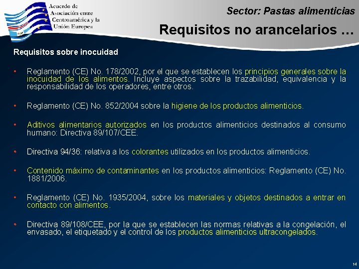 Sector: Pastas alimenticias Requisitos no arancelarios … Requisitos sobre inocuidad • Reglamento (CE) No.