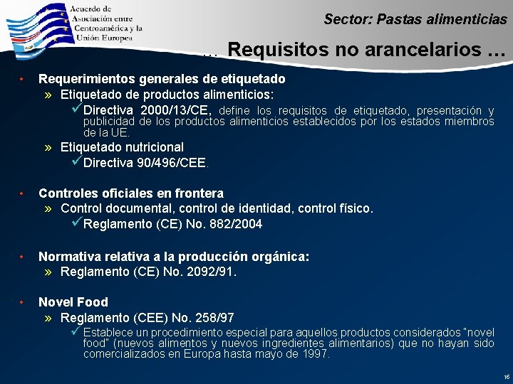  Sector: Pastas alimenticias … Requisitos no arancelarios … • Requerimientos generales de etiquetado