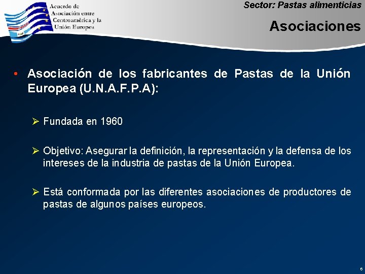 Sector: Pastas alimenticias Asociaciones • Asociación de los fabricantes de Pastas de la Unión