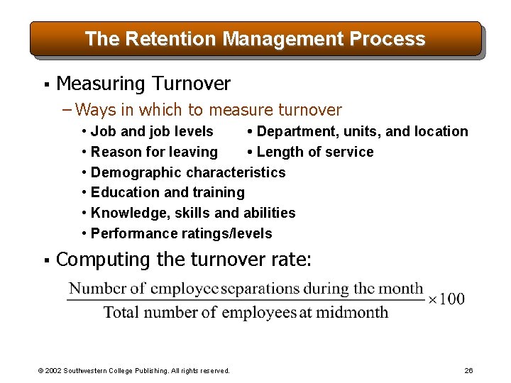 The Retention Management Process § Measuring Turnover – Ways in which to measure turnover