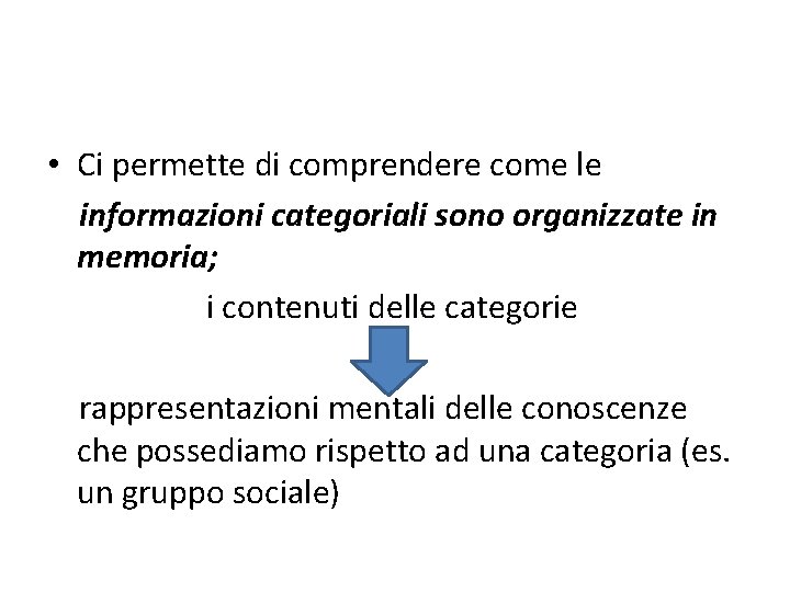  • Ci permette di comprendere come le informazioni categoriali sono organizzate in memoria;