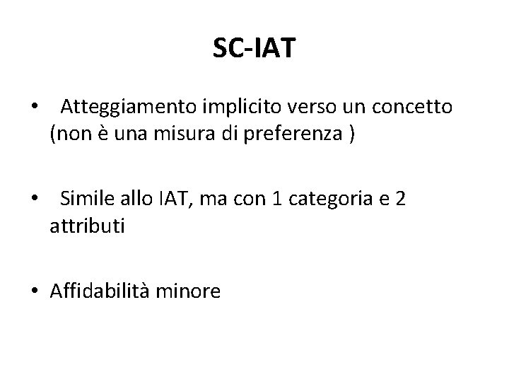 SC-IAT • Atteggiamento implicito verso un concetto (non è una misura di preferenza )