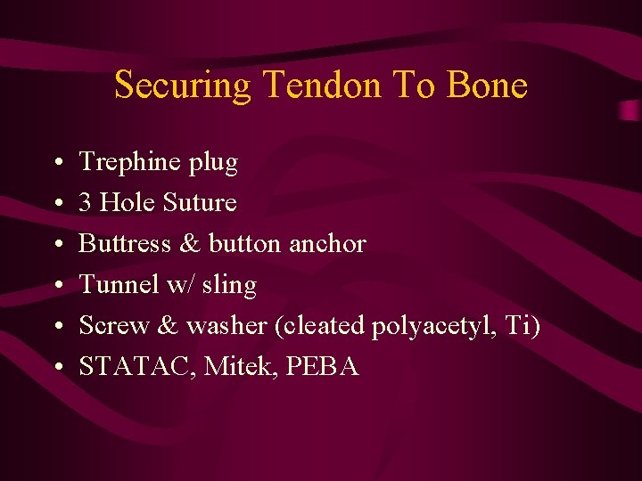 Securing Tendon To Bone • • • Trephine plug 3 Hole Suture Buttress &