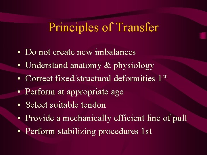 Principles of Transfer • • Do not create new imbalances Understand anatomy & physiology