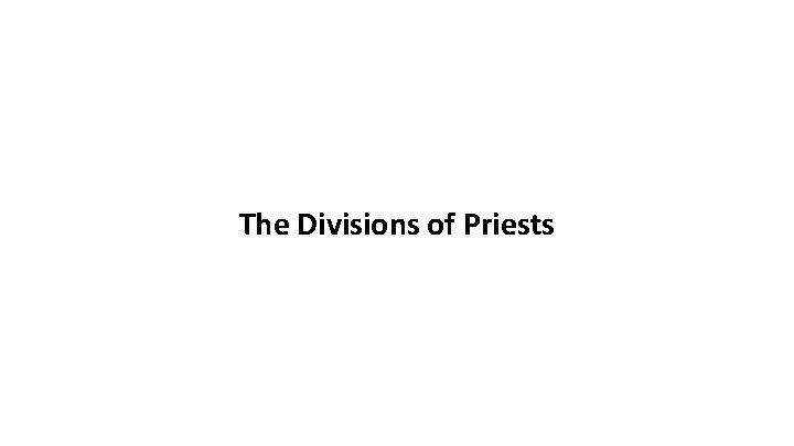 The Divisions of Priests 