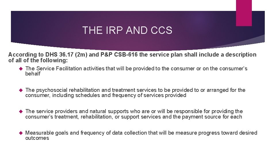 THE IRP AND CCS According to DHS 36. 17 (2 m) and P&P CSB-616