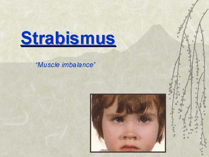 Strabismus “Muscle imbalance” 