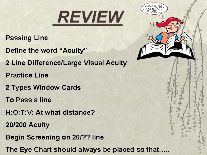 Passing Line Define the word “Acuity” 2 Line Difference/Large Visual Acuity Practice Line 2