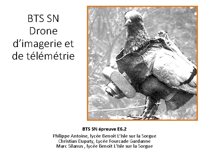 BTS SN Drone d’imagerie et de télémétrie BTS SN épreuve E 6. 2 Philippe