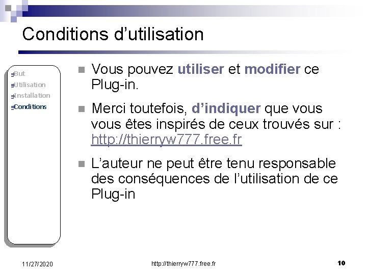 Conditions d’utilisation ðBut n Vous pouvez utiliser et modifier ce Plug-in. n Merci toutefois,