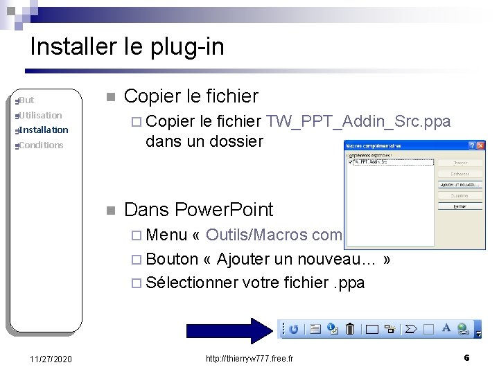 Installer le plug-in ðBut n ðUtilisation Copier le fichier ¨ Copier le fichier TW_PPT_Addin_Src.