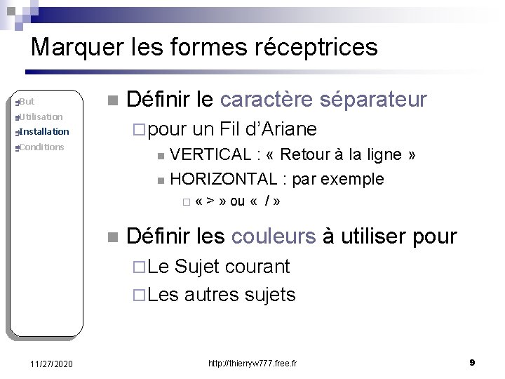 Marquer les formes réceptrices ðBut n ðUtilisation Définir le caractère séparateur ¨ pour un