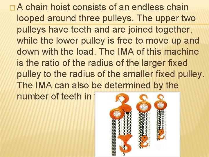 � A chain hoist consists of an endless chain looped around three pulleys. The