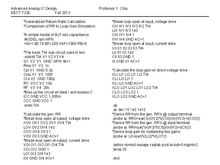 Advanced Analog IC Design EECT 7326 Fall 2013 *Generalized Return-Ratio Calculation *Comparison of RR