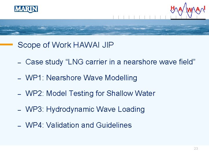 Scope of Work HAWAI JIP – Case study “LNG carrier in a nearshore wave