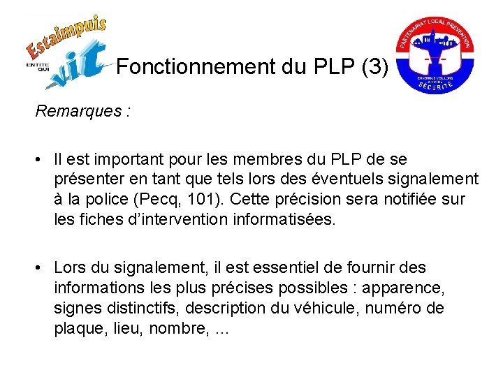 Fonctionnement du PLP (3) Remarques : • Il est important pour les membres du