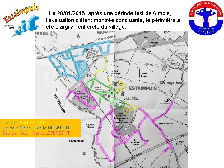  Le 20/04/2015, après une période test de 6 mois, l’évaluation s’étant montrée concluante,