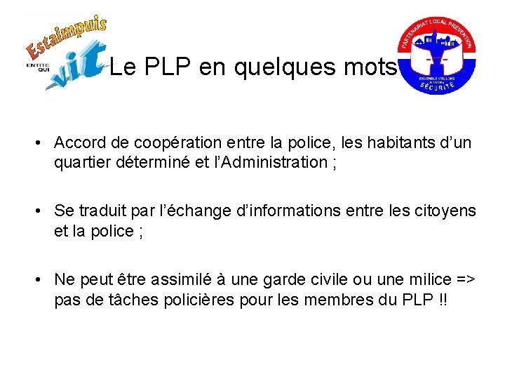 Le PLP en quelques mots • Accord de coopération entre la police, les habitants