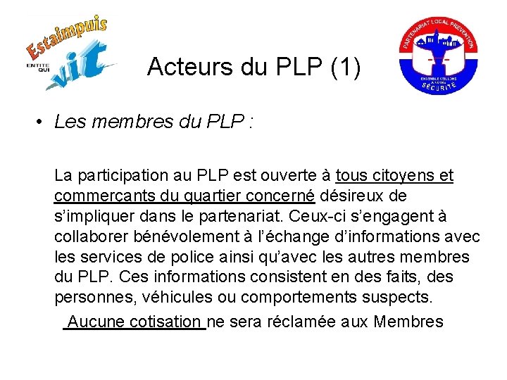 Acteurs du PLP (1) • Les membres du PLP : La participation au PLP