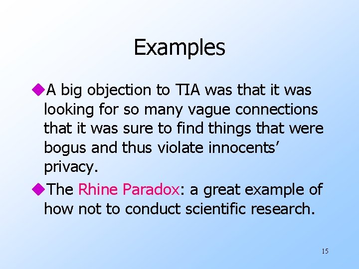 Examples u. A big objection to TIA was that it was looking for so