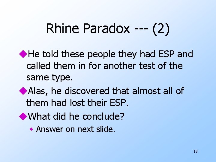 Rhine Paradox --- (2) u. He told these people they had ESP and called