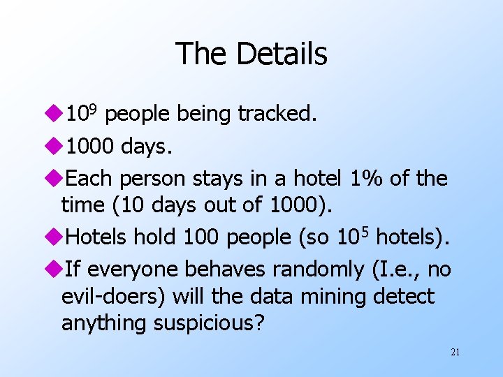The Details u 109 people being tracked. u 1000 days. u. Each person stays